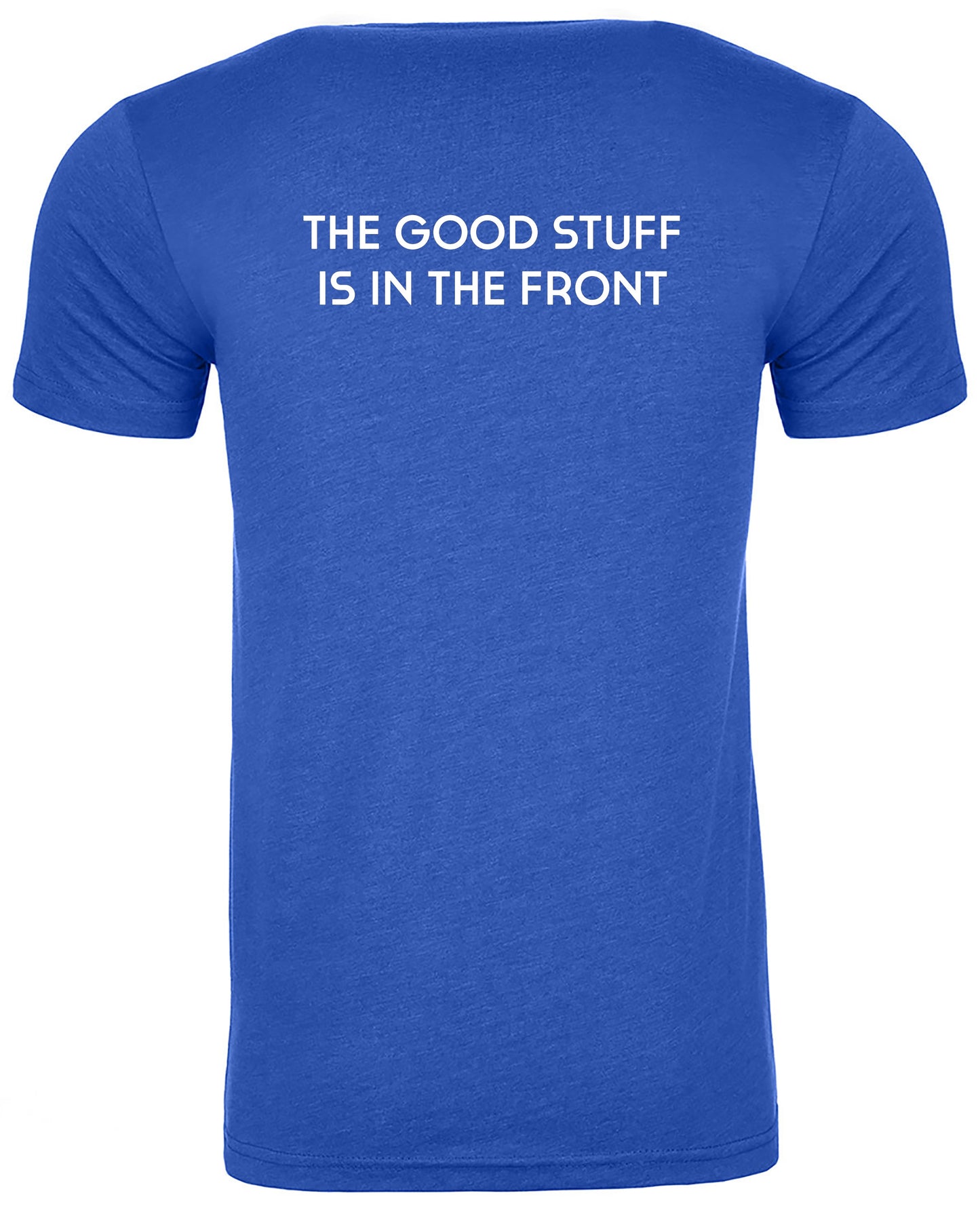 The Good Stuff Is In The Front - Blue